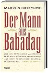 Der Mann aus Babadag : Wie ein türkischer Janitschar 1683 nach München verschleppt und dort fürstlicher Sänftenträger wurde