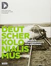 Deutscher Kolonialismus: Fragmente seiner Geschichte und Gegenwart