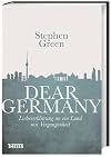 Dear Germany : Liebeserklärung an ein Land mit Vergangenheit