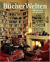 Bücherwelten : von Menschen und Bibliotheken
