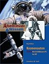 Abenteuer & Wissen. Kosmonauten. Mit 20 Millionen PS ins All;