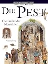 Geschichte erleben: Die Pest. Geißel der Menschheit;