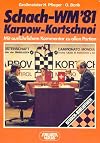 Schach-WM '81 (einundachtzig): Karpow, Kortschnoi: Mit ausfuhrlichem Kommentar zu allen Partien
