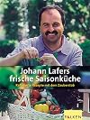 Johann Lafers frische Saisonküche