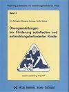 Förderung autistischer und entwicklungsbehinderter Kinder, Bd.3, Übungsanleitungen zur Förderung autistischer und entwicklungsbehinderter Kinder: ... Mitarbeitern und Eltern des TEACH-Programms