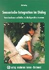 Sensorische Integration im Dialog. Verstehen lernen und helfen, ins Gleichgewicht zu kommen.