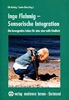 Inge Flehmig - Sensorische Integration. Ein bewegendes Leben für eine sinn-volle Kindheit.