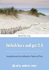 Einfach kurz und gut 2.0: L&ouml;sungsfokussierte Kurzzeittherapie in Theorie und Praxis