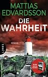 Die Wahrheit: Roman - Nach den SPIEGEL-Bestsellern „Die Lüge“ und „Die Bosheit“ der neue packende Roman vom skandinavischen Meister der subtilen Spannung!