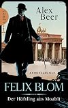 Felix Blom. Der Häftling aus Moabit: Kriminalroman - Von der preisgekrönten Autorin und Meisterin des historischen Kriminalromans (Ein Felix-Blom-Krimi, Band 1)
