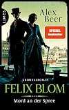Felix Blom - Mord an der Spree: Kriminalroman - Der Berliner Gentleman-Gauner ermittelt (Ein Felix-Blom-Krimi 3)