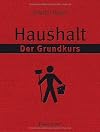 Haushalt - Der Grundkurs