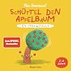 Schüttel den Apfelbaum - Ein Mitmachbuch. Für Kinder von 2 bis 4 Jahren: Zum Schütteln, Schaukeln, Pusten , Klopfen und Sehen, was dann passiert