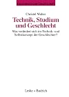 Technik, Studium und Geschlecht (Geschlecht und Gesellschaft)