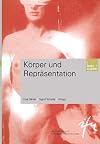 Körper und Repräsentation (Schriftenreihe der internationalen Frauenuniversität "Technik und Kultur")