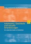 Adoleszenz, Geschlecht und sexuelle Orientierungen: Eine empirische Studie mit Schülerinnen (Studien Interdisziplinäre Geschlechterforschung) (German Edition)