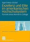 Exzellenz und Elite im Amerikanischen Hochschulsystem: Portrait Eines Women's College (Geschlecht und Gesellschaft)