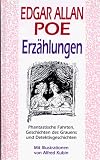 Erzählungen. Phantastische Fahrten, Geschichten des Grauens und Detektivgeschichten
