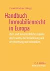 Handbuch Immobilienrecht in Europa (Zivil-und steuerrechtiliche Aspekte des Erwerbs, der VeraBerung und der Vererbung von Immobilien)