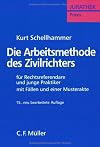 Die Arbeitsmethode des Zivilrichters: F&uuml;r Rechtsreferendare und junge Praktiker mit F&auml;llen und einer Musterakte