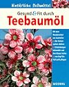 Gesund und Fit durch Teebaumöl