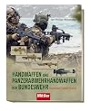 Handwaffen und Panzerabwehrhandwaffen der Bundeswehr Geschichte, Taktik, Technik