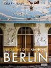 Verlassene Orte / Abandoned BERLIN: Ruinen und Relikte in Berlin und Umgebung / Ruins and relics in and around Berlin