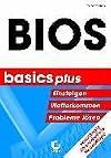 BIOS basics plus : [einsteigen, weiterkommen, Probleme lösen]