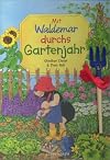 Mit Waldemar durchs Gartenjahr: Ab 6 Jahren