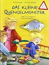 Das kleine Quengelmonster Oder: 1, 2, 3, vorbei ist jetzt die Quengelei!