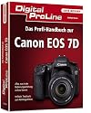 Digital ProLine: Profihandbuch Canon EOS 7D