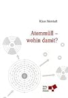 Atommüll - wohin damit?
