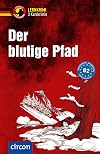 Der blutige Pfad: Deutsch B2 (Lernkrimi Kurzkrimis)
