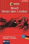 Mord unter den Linden: Das spannende Sprachtraining. Lernziel Deutsch Grundwortschatz und Grammatik. Konzipiert für geübte Anfänger, ab A2 des Gemeinsamen Europäischen Referenzrahmens