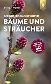 Steinbachs Naturführer Bäume und Sträucher: Einfach bestimmen mit über 1300 Bildern