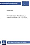 Der cartesische Materialismus, Maschine, Gesetz und Simulation : eine Studie der intensionalen Ontologie der Naturwissen
