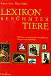 Lexikon berühmter Tiere. 1200 Tiere aus Geschichte, Film, Märchen, Literatur und Mythologie.