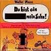 Du bist ein Arschloch, mein Sohn.