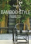 Bamboo Style: Exteriors, Interiors, Details