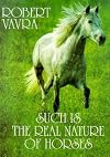 Such Is the Real Nature of Horses