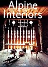Alpine Interiors (Interiors (Taschen))
