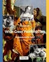 What Great Paintings Say, Vol. 3: Masterpieces in Detail