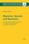 Migration, Sprache und Rassismus. Der kommunikative Sozialstil der Mannheimer „Unmündigen” als Fallstudie für die „emanzipatorischen Migranten”