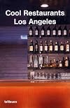Cool Restaurants Los Angeles (Cool Restaurants)