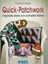 Quick- Patchwork. Originelle Ideen zum schnellen Nähen