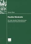 Flexible BΓΌrokratie : zur Logik actueller Rationalisierungstendenzen bei Finanzdienstleistern