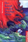 Der Kampf um den Drachenfelsen. ( Ab 10 J.)
