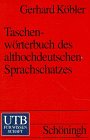 Taschenwörterbuch des althochdeutschen Sprachschatzes.