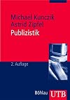 Publizistik: Ein Studienhandbuch (Uni-Taschenb&uuml;cher M): Ein Studienhandbuch