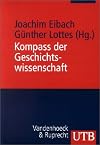 Kompass der Geschichtswissenschaft: Ein Handbuch (Uni-Taschenb&uuml;cher M)